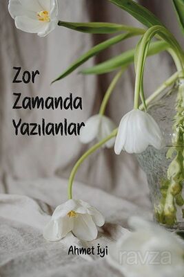 Zor Zamanda Yazılanlar - 1