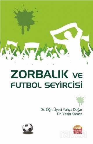 Zorbalık ve Futbol Seyircisi - Nobel Bilimsel