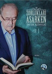 Zorlukları Aşarken 1.Cilt - Diyanet Vakfı Yayınları