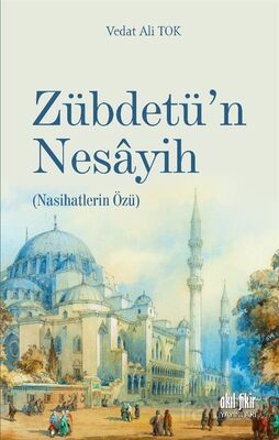 Zübdetü'n Nesayih (Nasihatların Özü) - 1