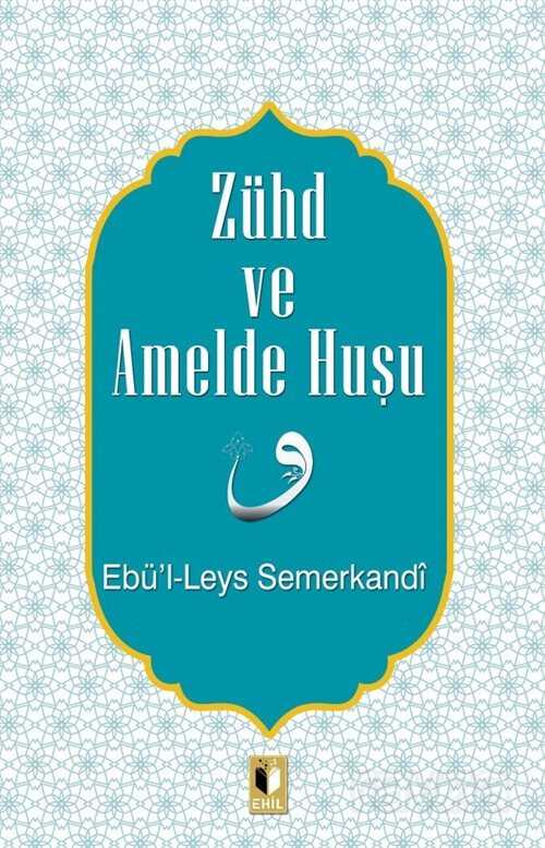 Zühd ve Amelde Huşu - Ehil Yayınları