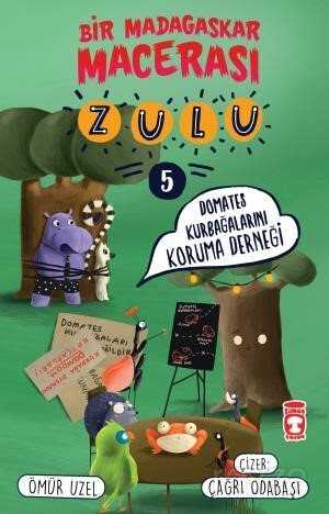 Zulu / Domates Kurbağalarını Koruma Derneği - Timaş Çocuk Yayınları
