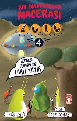 Zulu / Humaros Gezegeninde Canlı Yayın - Timaş Çocuk Yayınları