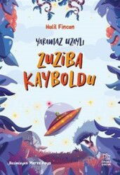 Zuziba Kayboldu / Yaramaz Uzaylı 2 - İthaki Çocuk